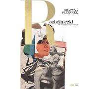 Rozbójniczki - Grażyna Plebanek (Biografien auf Polnisch)
