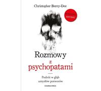 Rozmowy z psychopatami - Christopher Berry-Dee (littérature, non-fiction, reportage en polonais)