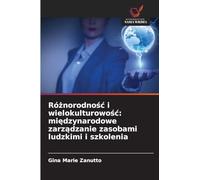 Różnorodnośc i wielokulturowośc: międzynarodowe zarządzanie zasobami ludzkimi i szkolenia
