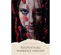 Rozplatając warkocz papuszy - Leszek Mieszczak (Buch auf Polnisch)