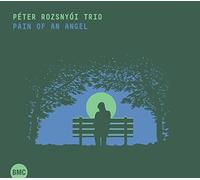 Peter Rozsnyoi Trio - Pain of Angel/Péter Rozsnyói Trio