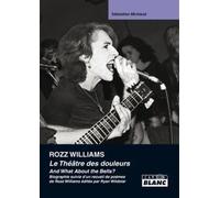 ROZZ WILLIAMS Le théâtre des douleurs