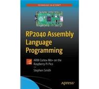 RP2040 Assembly Language Programming by Stephen Smith Stephen Smith (Auteur)