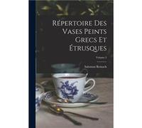 Rpertoire Des Vases Peints Grecs Et trusques Volume 2 - Salomon Reinach - Creative Media Partners LLC - Livre en Anglais Salomon ReinachSalomon Reinach (Auteur)