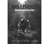 Rpg Legends Hexagon Grid Paper Book: Large Hexagonal Grid For Games, Design, Create Your Unique Maps, Fantasy Worlds And Mythical Characters 8.5x11 In