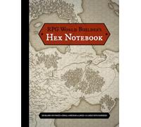 RPG World Builder's Hex Notebook: Large Blank Map Journal with Hexagons in Multiple Sizes for DMs, GMs, TTRPG Players, Fantasy Gamers and Mapmakers