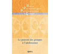RPPG 77 - Le pouvoir des groupes à l'adolescence - Collectif - Eres - broché - Revue
