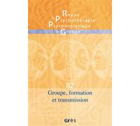 RPPG 82 - Groupe, formation et transmission - Collectif - Eres - broché - Revue