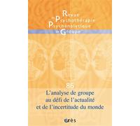 RPPG 86 - L'analyse de groupe au défi de l'actualité et de l'incertitude du monde - Laurent Chrzanovski - Eres - broché - Revue