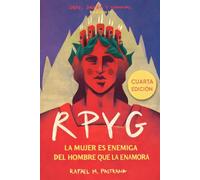 RPYG: "LA MUJER ES ENEMIGA DEL HOMBRE QUE LA ENAMORA"