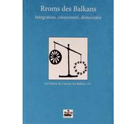 Rroms Des Balkans - Intégration, Citoyenneté, Démocratie