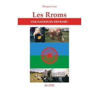 RROMS. UNE NATION EN DEVENIR (LES)