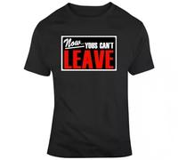 RRRRDXdx333 Now Yous Can't Leave Closed Sign A Bronx Tale Movie Fan T Shirt