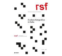 RSF. Rivista di studi di fotografia. Il colore fotografico in Italia (2023) (Vol. 14)