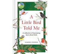 RSPB A Little Bird Told Me A collection of fascinating facts about birds - RSPB - Gaia - ebook (ePub) - Livre