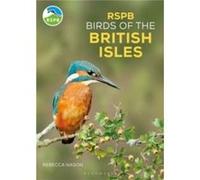 RSPB Birds of the British Isles by Rebecca Nason Rebecca Nason (Auteur)