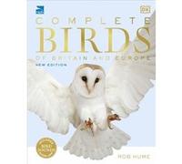 RSPB Complete Birds of Britain and Europe by Rob Hume Rob Hume (Auteur)