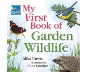 RSPB My First Book of Garden Wildlife Unwin, Mike (Auteur)