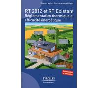 RT 2012 et RT existant : Réglementation thermique et efficacité énergétique, Construction et rénovation