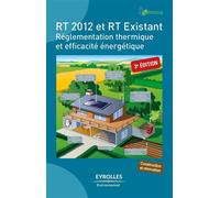RT 2012 et RT existant: Réglementation thermique et efficacité énergétique.