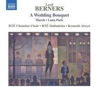RTE CH CHOIR/SINF/AL - BERNERS A WEDDING BOUQUET - CD - F4z