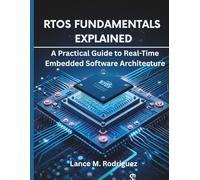RTOS Fundamentals Explained: A Practical Guide to Real-Time Embedded Software Architecture