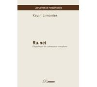 Ru.net : géopolitique du cyberespace russophone Kevin Limonier (Auteur)