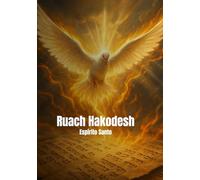 Ruach Hakodesh: Os atributos do Espírito Santo de Deus