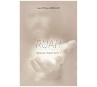 Ruah. Recevez l'Esprit saint!