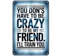 RUAJOGYNVM Crazy Friend Training Needed Black White Vintage Metal Print For Porch Entryway Hallway Mudroom Wall Decor 8 X 12 in