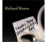 Ruane, Richard - Things That Strangers Say