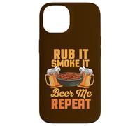 Rub It Smoke It Beer Me Repeat Barbecue Amusant Coque pour iPhone 14