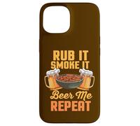 Rub It Smoke It Beer Me Repeat Barbecue Amusant Coque pour iPhone 15