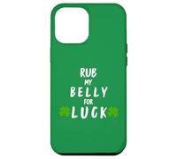 Rub My Belly for Luck Funny St Patrick Day Coque pour iPhone 12 Pro Max