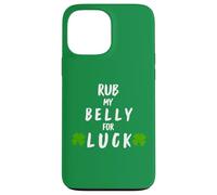 Rub My Belly for Luck Funny St Patrick Day Coque pour iPhone 13 Pro Max