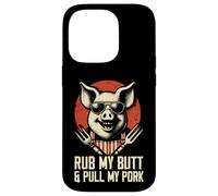 Rub My Butt And Pull My Pork - Amusant pour les amateurs de barbecue Coque pour iPhone 14 Pro