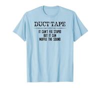 Ruban adhésif - It Can't Fix Stupid But It Can Muffle The Sound T-Shirt