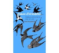 Ruban d'hirondelles Haïkus entre terre, mer et ciel - Anne Brousmiche - Le Lys Bleu - broché - Poésie