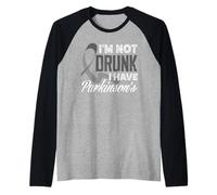 Ruban Gris « I'm Not Drunk I Have Parkinson 's Awareness » Manche Raglan