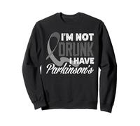 Ruban Gris « I'm Not Drunk I Have Parkinson 's Awareness » Sweatshirt