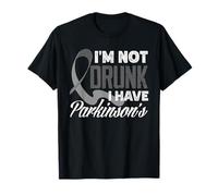 Ruban Gris « I'm Not Drunk I Have Parkinson 's Awareness » T-Shirt