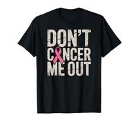 Ruban Rose « Dont Cancer Me Out » T-Shirt