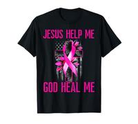 Ruban Rose « Jesus Help God Heal Me » pour la Sensibilisation au Cancer du Sein T-Shirt