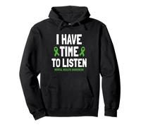Ruban Vert « I Have Time to Listen » de Sensibilisation à la santé mentale Sweat à Capuche