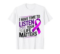 Ruban Violet avec Inscription « I Have Time to Listen Your Life Matters » T-Shirt