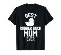 Rubber Duckie est la Meilleure Maman en Caoutchouc de Tous Les Temps T-Shirt