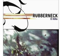 Rubberneck - El Nino