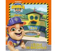 Rubble & Crew - Ruben & Cie - L'école De Bricoville