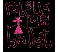 Rubella Ballet - Money Talks [Import]