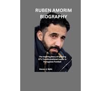 RUBEN AMORIM BIOGRAPHY: The Inspiring Story of Sporting CP’s Transformational Leader in Portuguese Football
